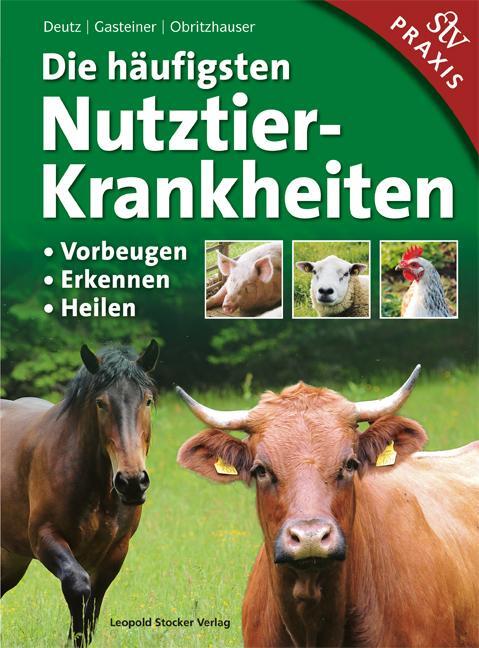 Cover: 9783702015930 | Die häufigsten Nutztierkrankheiten | Armin Deutz (u. a.) | Buch | 2016
