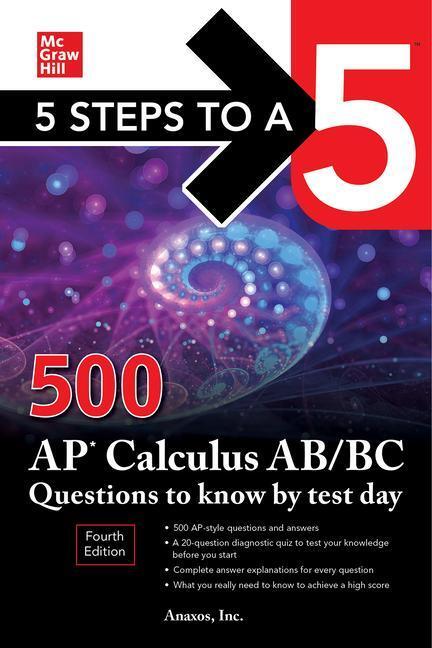Cover: 9781264277544 | 5 Steps to a 5: 500 AP Calculus AB/BC Questions to Know by Test...