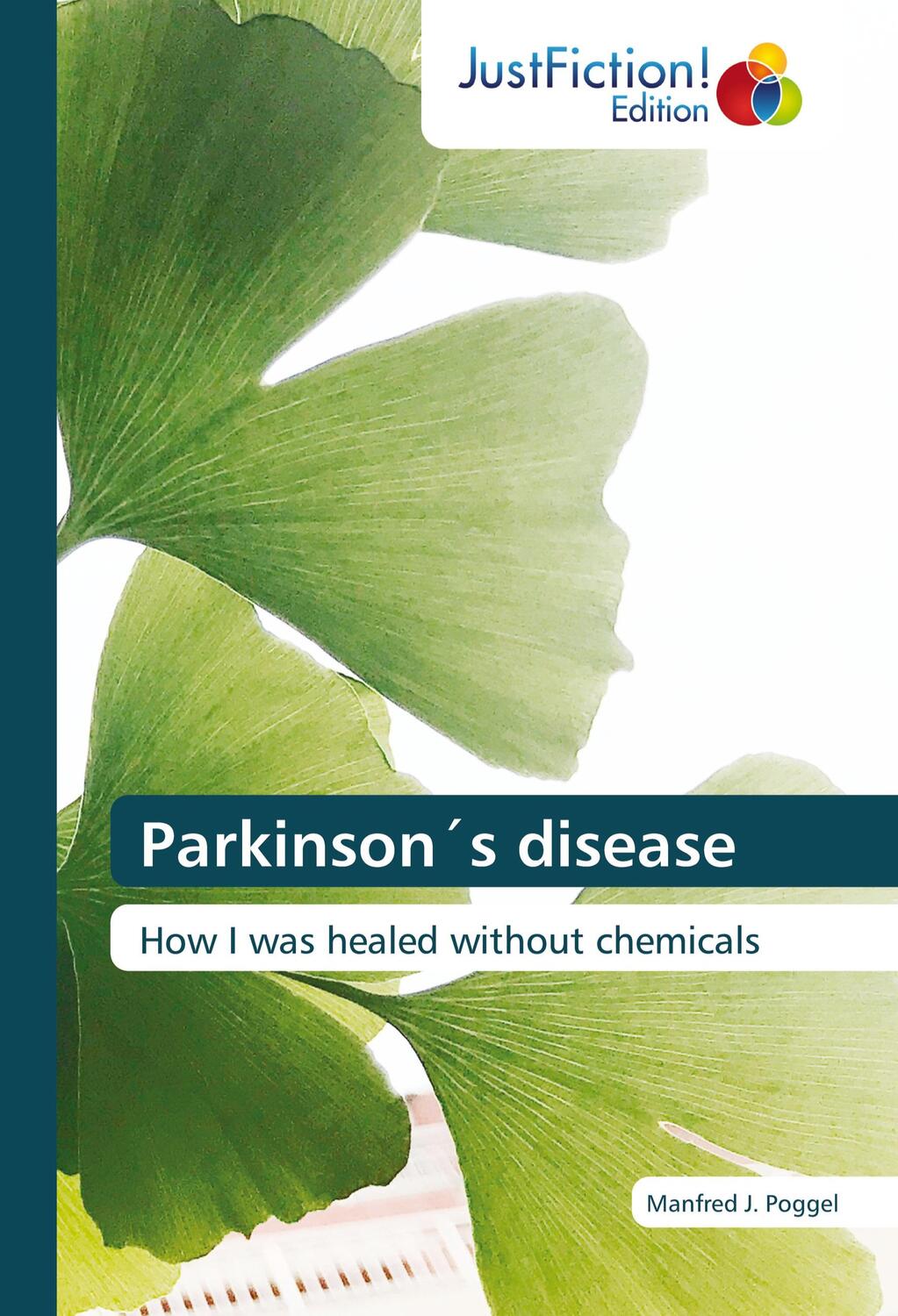 Cover: 9786203575682 | Parkinson´s disease | How I was healed without chemicals | Poggel