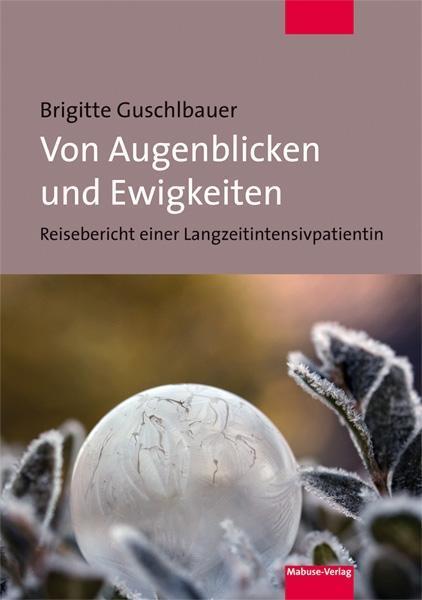 Cover: 9783863214135 | Von Augenblicken und Ewigkeiten | Brigitte Guschlbauer | Taschenbuch