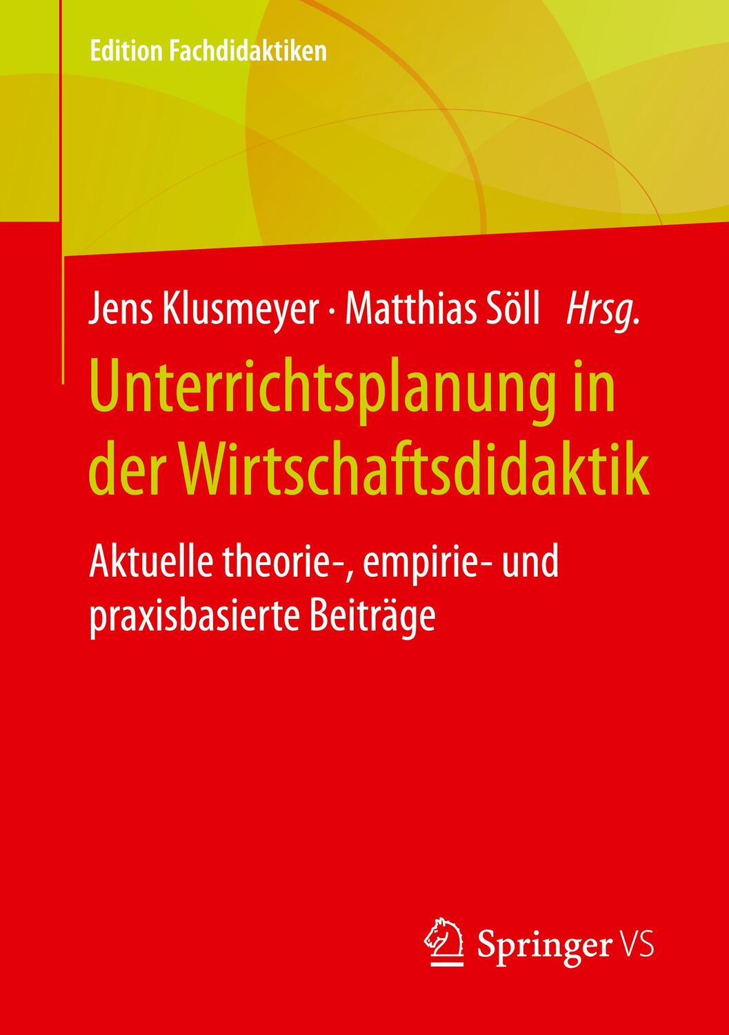 Cover: 9783658266196 | Unterrichtsplanung in der Wirtschaftsdidaktik | Matthias Söll (u. a.)