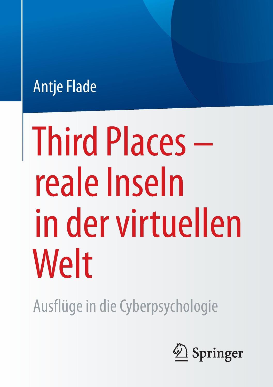 Cover: 9783658096878 | Third Places ¿ reale Inseln in der virtuellen Welt | Antje Flade