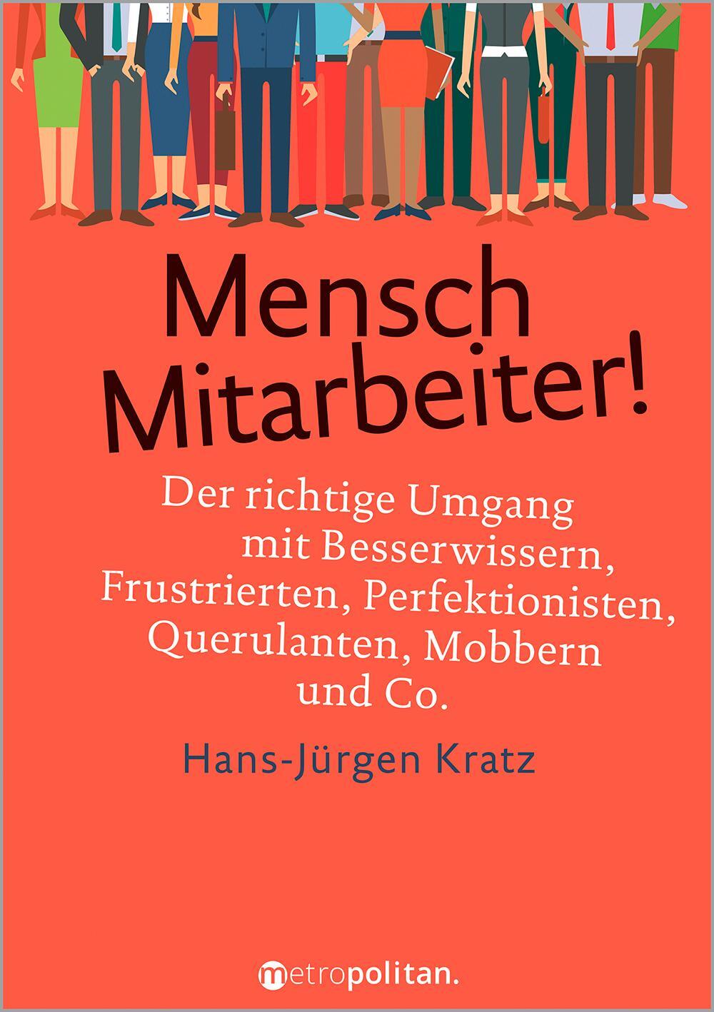 Cover: 9783961860593 | Mensch Mitarbeiter! | Hans-Jürgen Kratz | Buch | Metropolitan Bücher