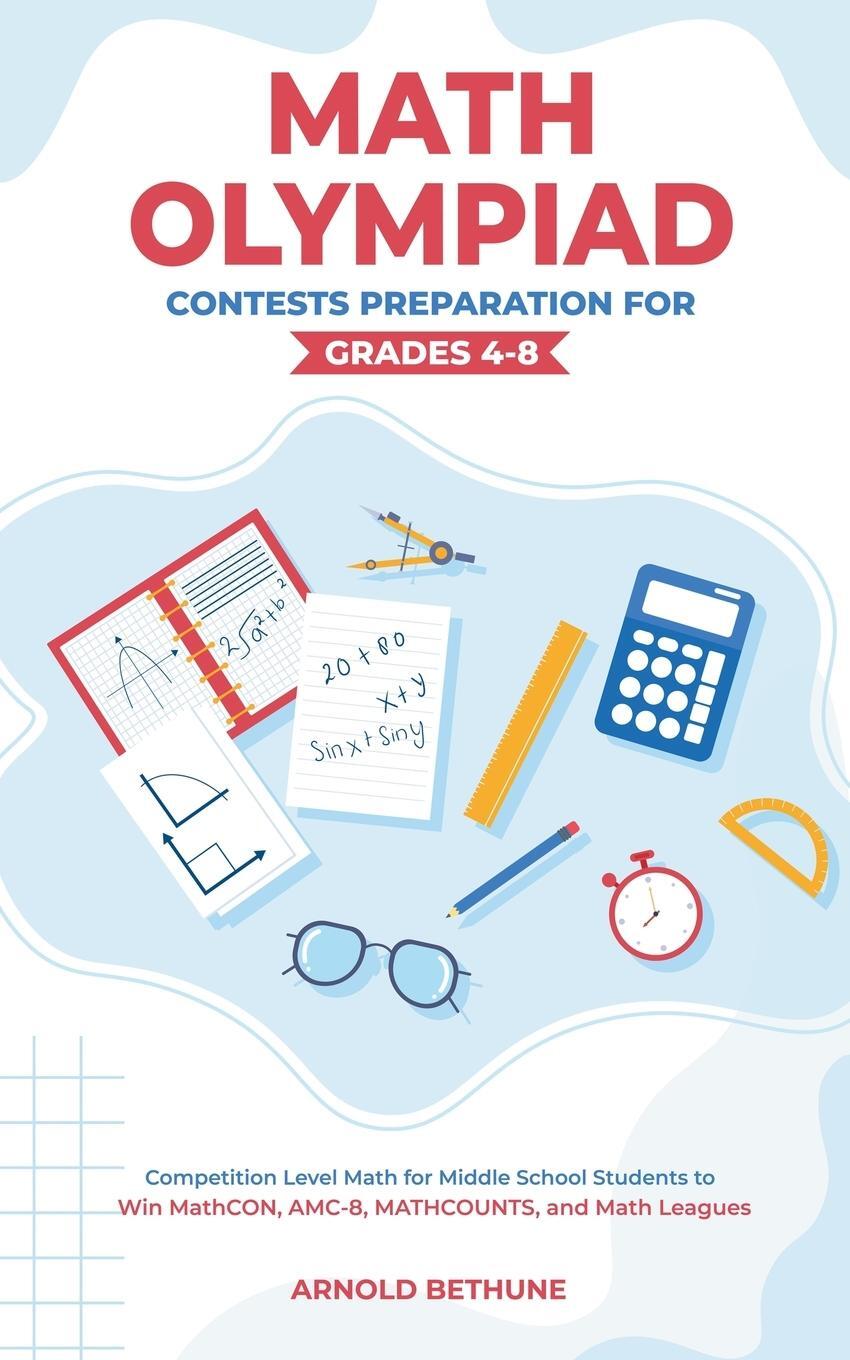 Cover: 9798223809272 | Math Olympiad Contests Preparation For Grades 4-8 | Arnold Bethune