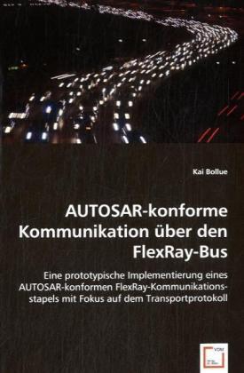 Cover: 9783836490184 | AUTOSAR-konforme Kommunikation über den FlexRay-Bus | Kai Bollue