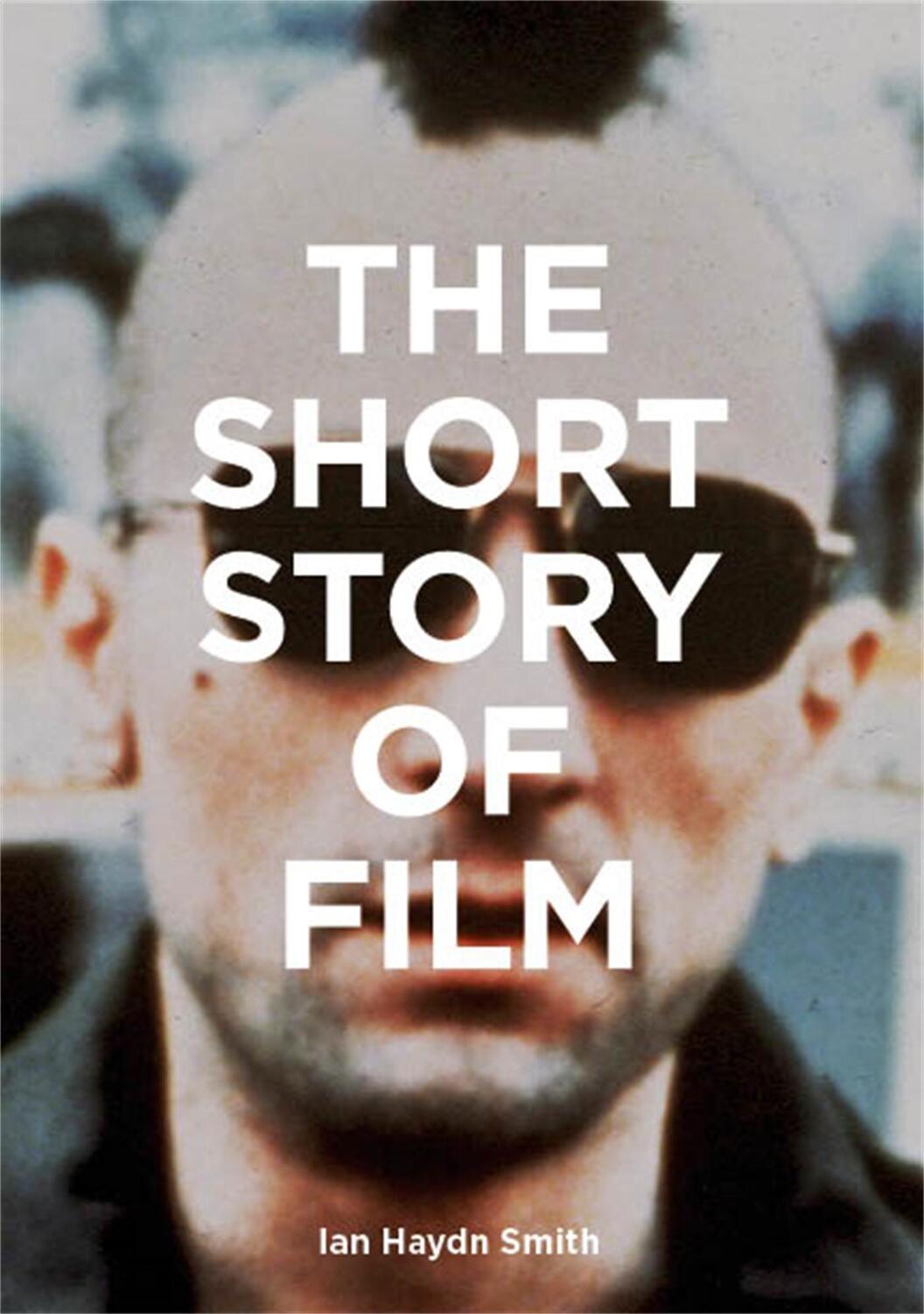 Cover: 9781786275639 | The Short Story of Film | Ian Haydn Smith | Taschenbuch | 224 S.
