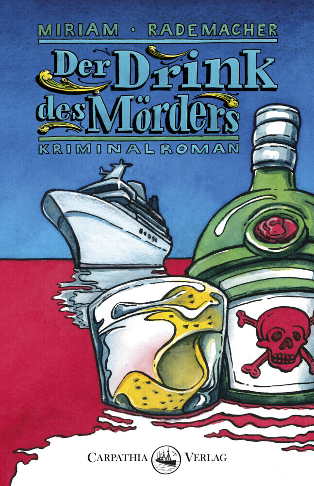 Cover: 9783943709209 | Der Drink des Mörders | Kriminalroman | Miriam Rademacher | Buch