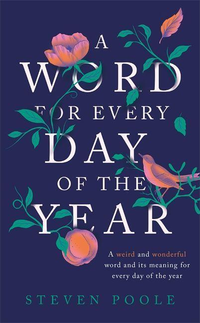 Cover: 9781787478572 | A Word for Every Day of the Year | Steven Poole | Buch | Gebunden
