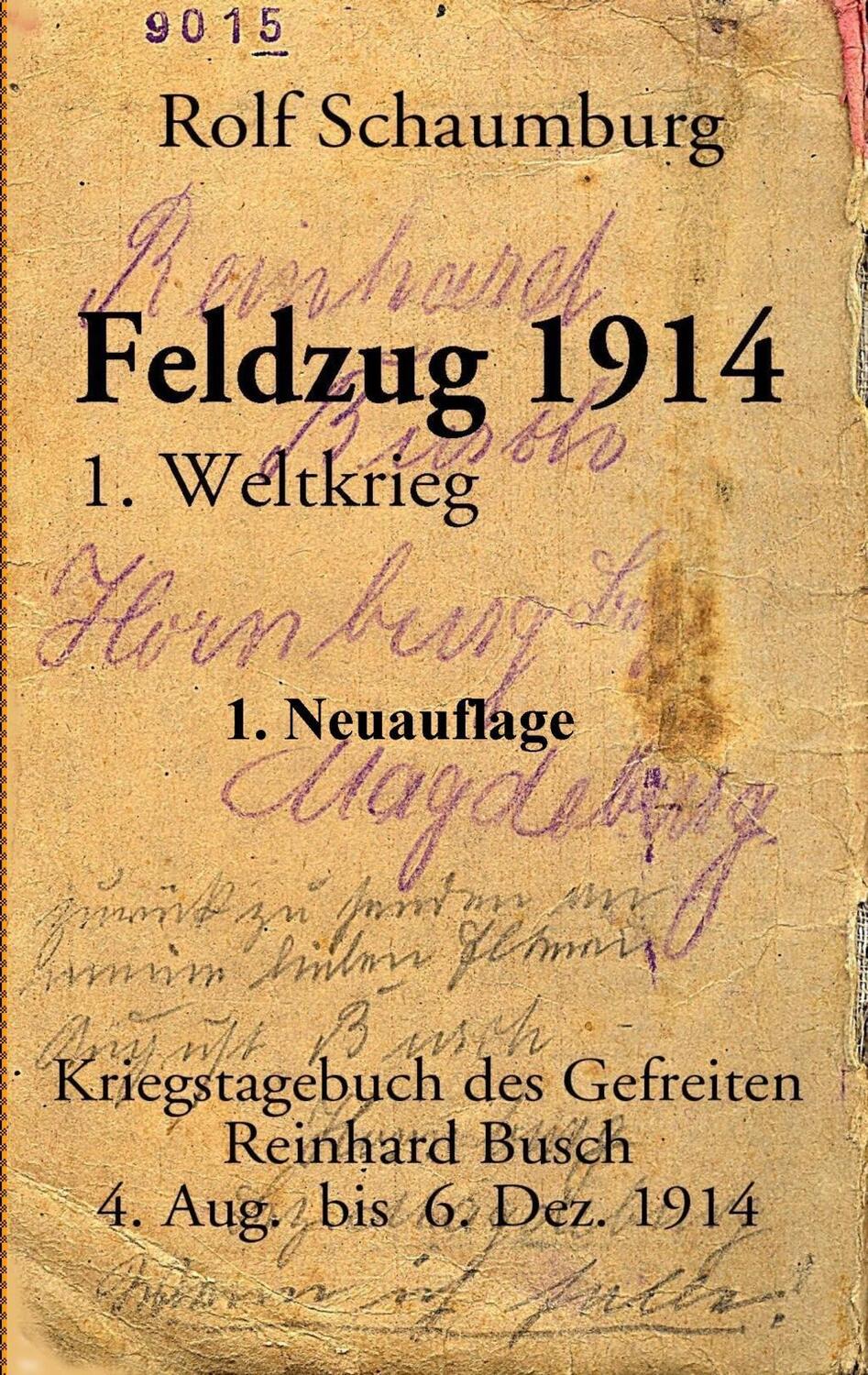 Cover: 9783734734724 | Feldzug 1914 | Kriegstagebuch des Gefreiten Reinhard Busch | Buch