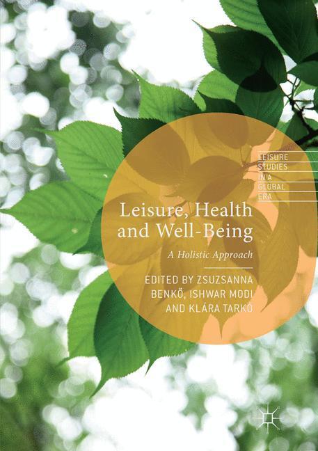 Cover: 9783319814681 | Leisure, Health and Well-Being | A Holistic Approach | Benk¿ (u. a.)