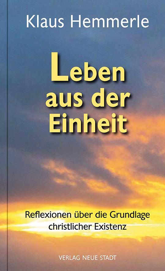 Cover: 9783734611650 | Leben aus der Einheit | Klaus Hemmerle | Buch | Deutsch | 2020