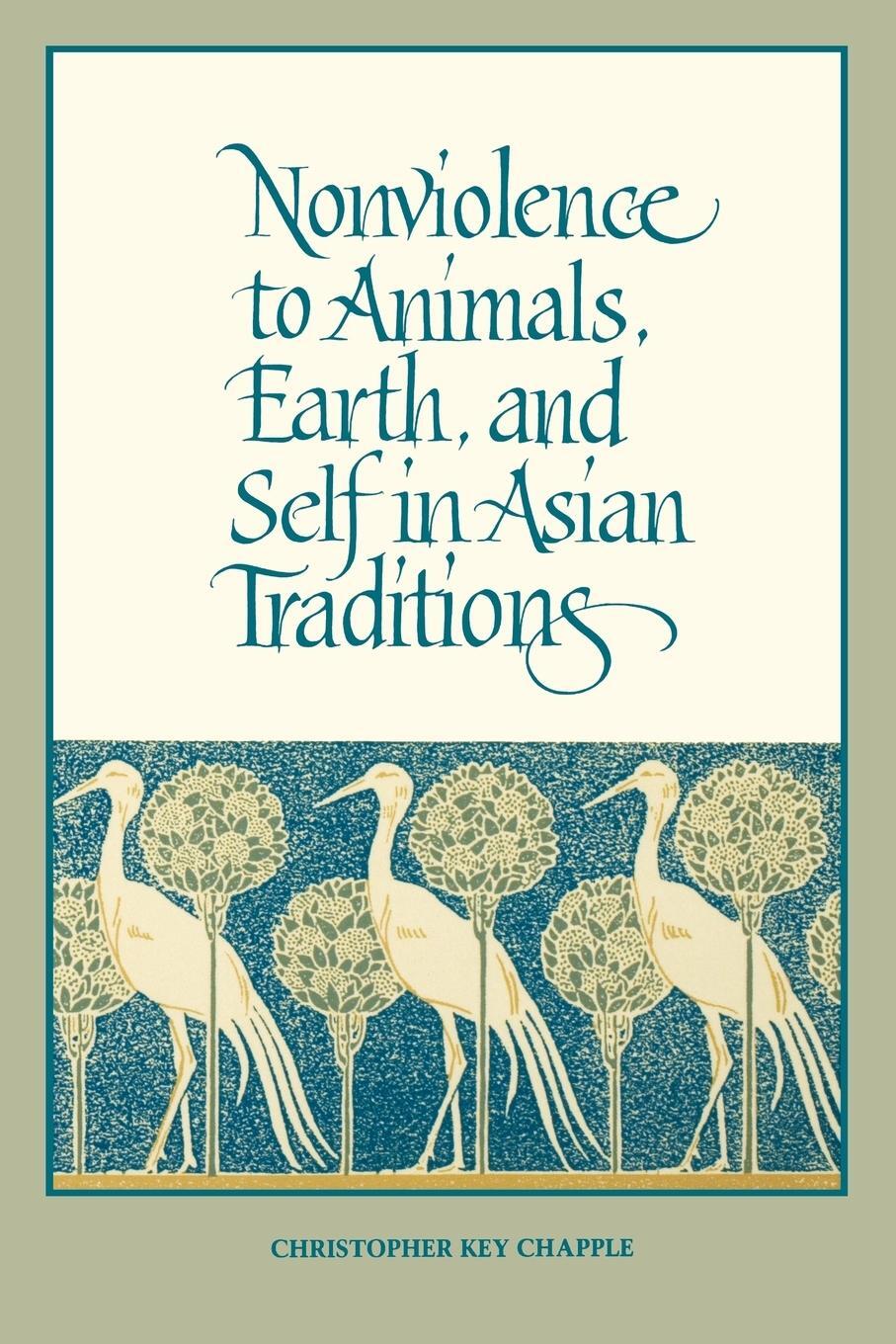 Cover: 9780791414989 | Nonviolence to Animals, Earth, and Self in Asian Traditions | Chapple