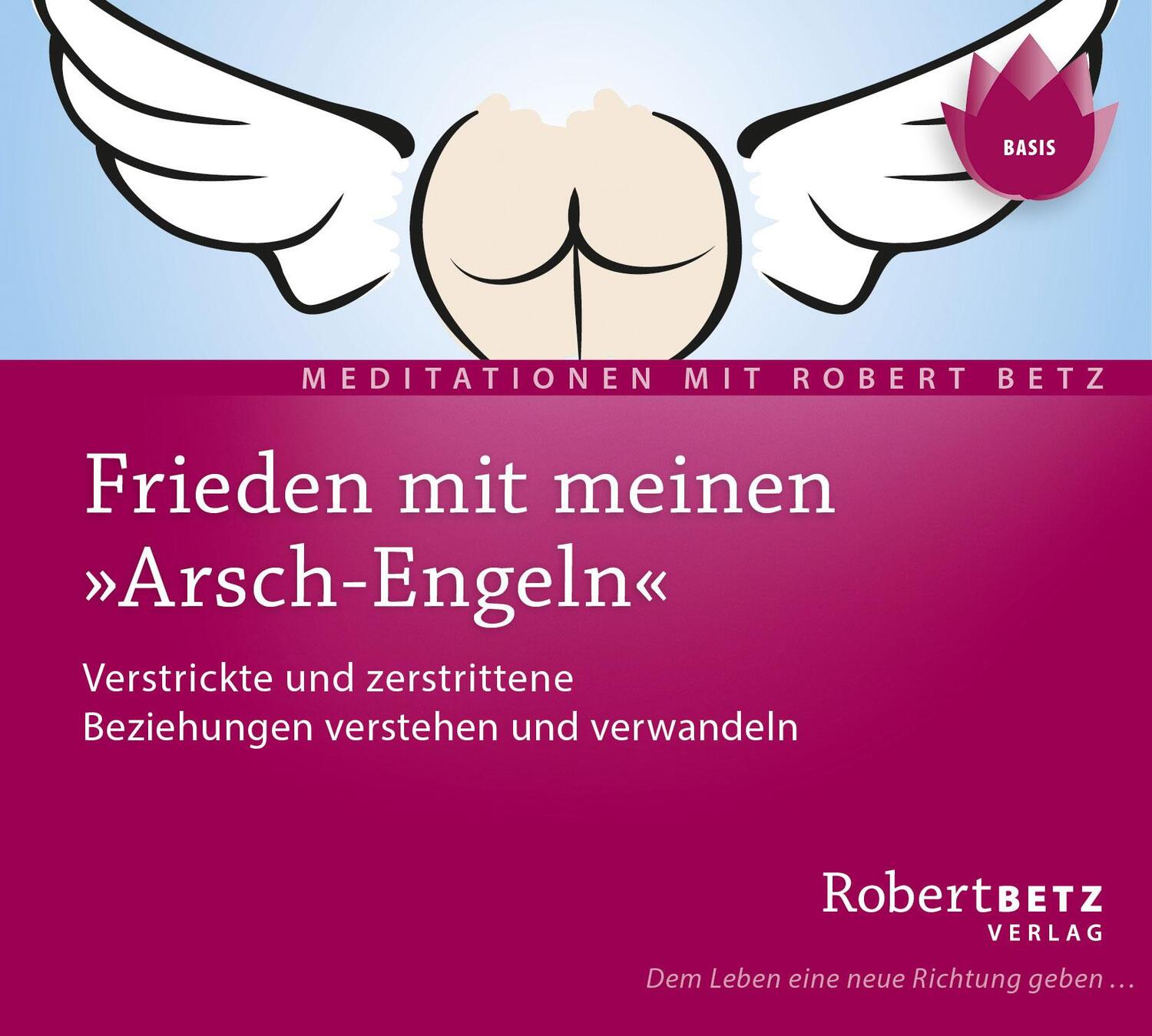 Cover: 9783940503626 | Frieden mit meinen "Arsch-Engeln" - Meditations-CD | Robert T. Betz