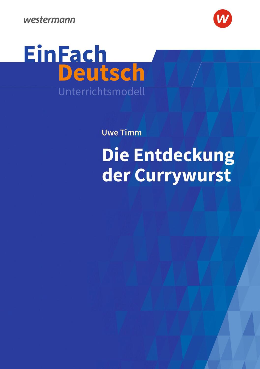 Cover: 9783140227735 | Die Entdeckung der Currywurst. EinFach Deutsch Unterrichtsmodelle
