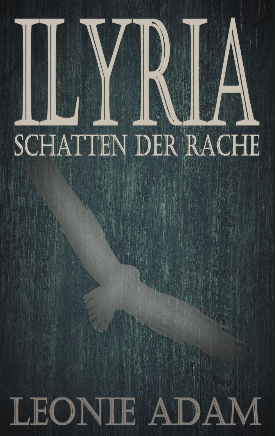 Cover: 9783740768669 | ILYRIA | Schatten der Rache | Leonie Adam | Taschenbuch | TWENTYSIX
