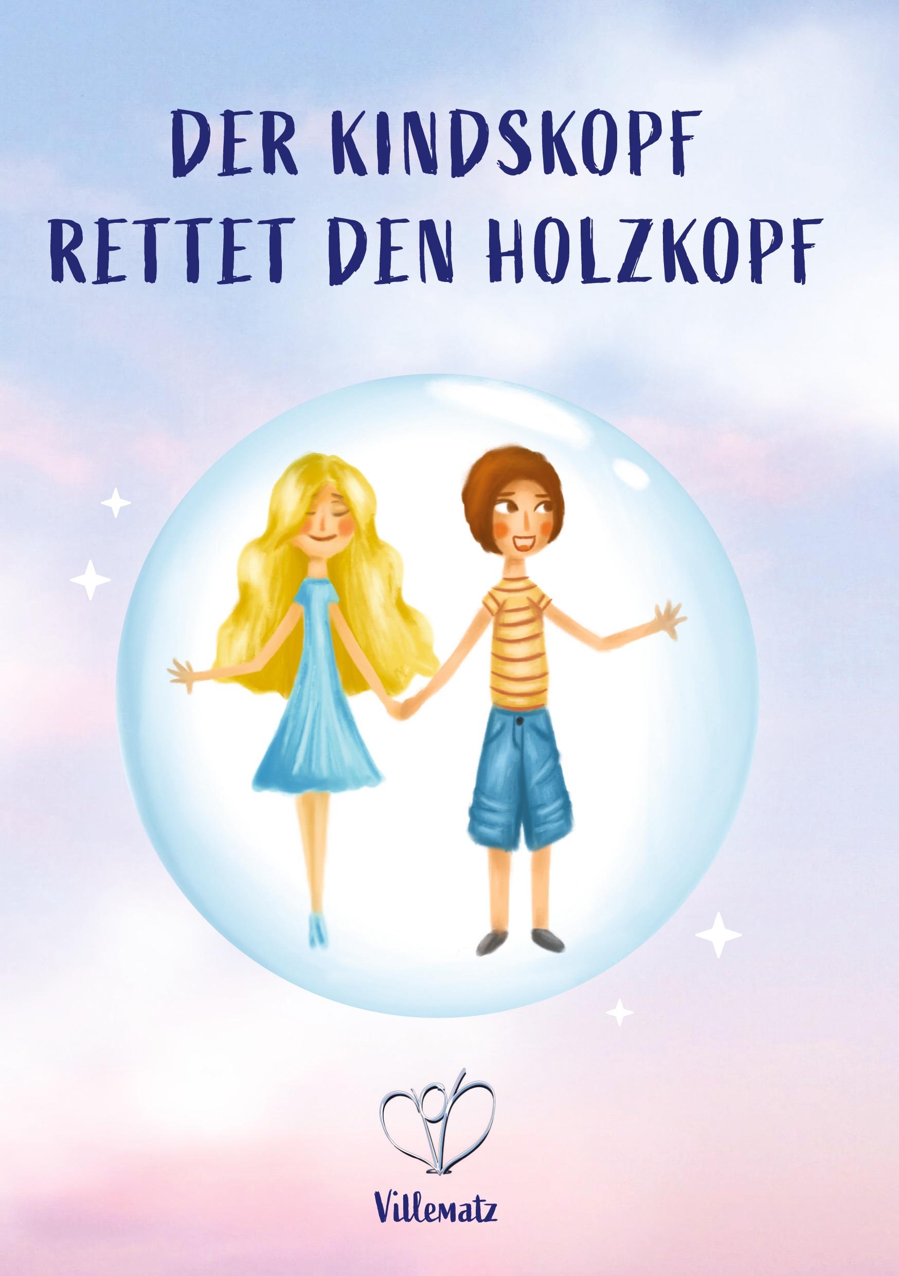 Cover: 9783347649507 | Der Kindskopf rettet den Holzkopf | Villematz | Buch | 124 S. | 2022