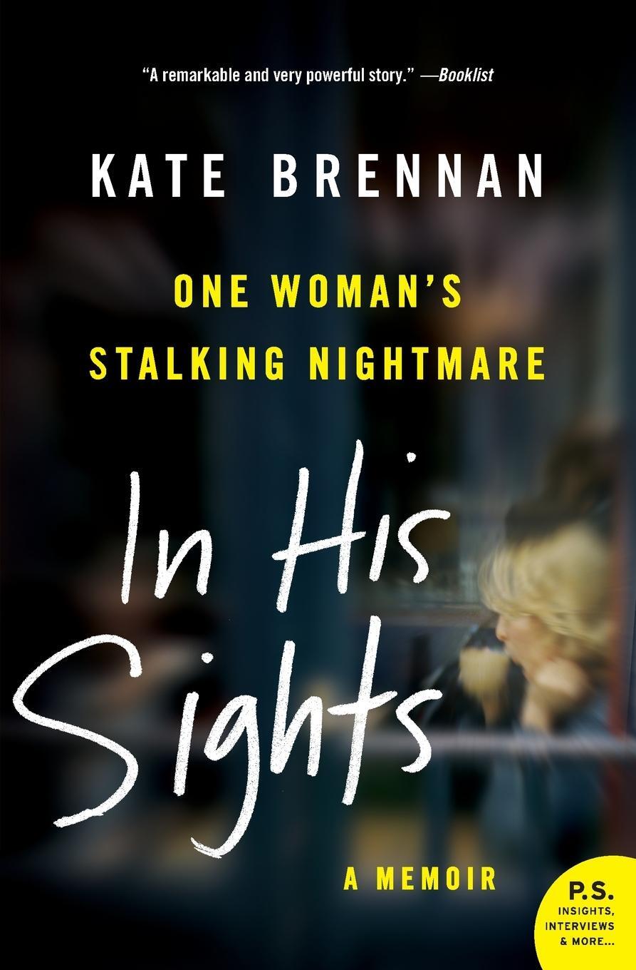 Cover: 9780061451621 | In His Sights | One Woman's Stalking Nightmare | Kate Brennan | Buch