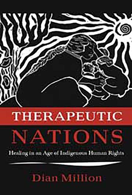 Cover: 9780816531417 | Therapeutic Nations | Healing in an Age of Indigenous Human Rights