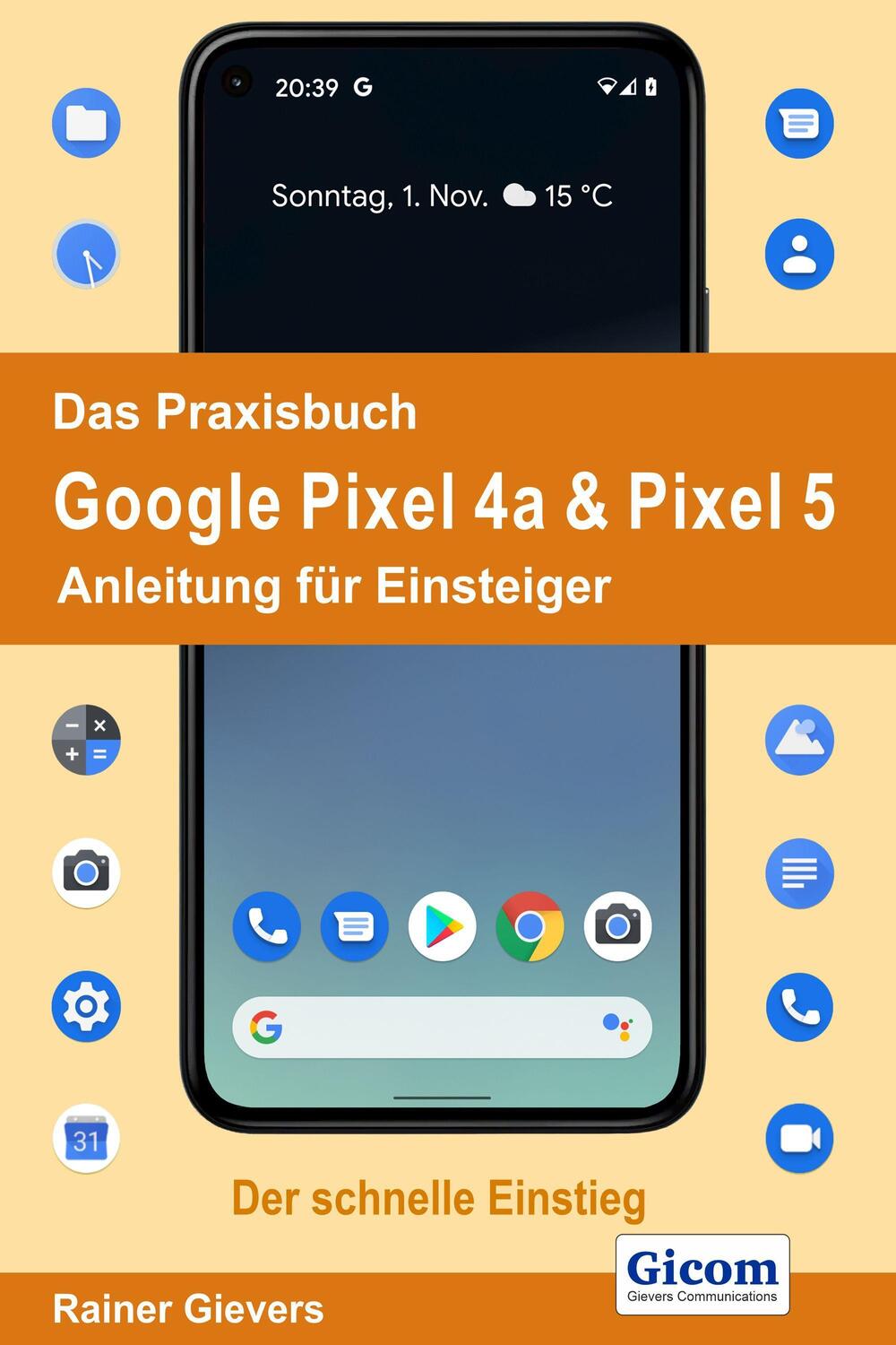 Cover: 9783964691149 | Das Praxisbuch Google Pixel 4a & Pixel 5 - Anleitung für Einsteiger
