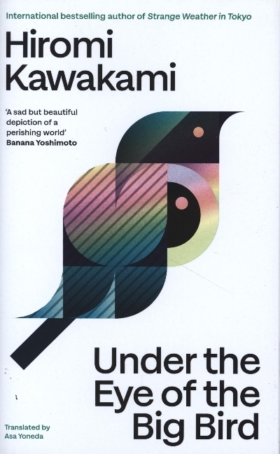 Cover: 9781803512358 | Under the Eye of the Big Bird | Hiromi Kawakami | Buch | 288 S. | 2025