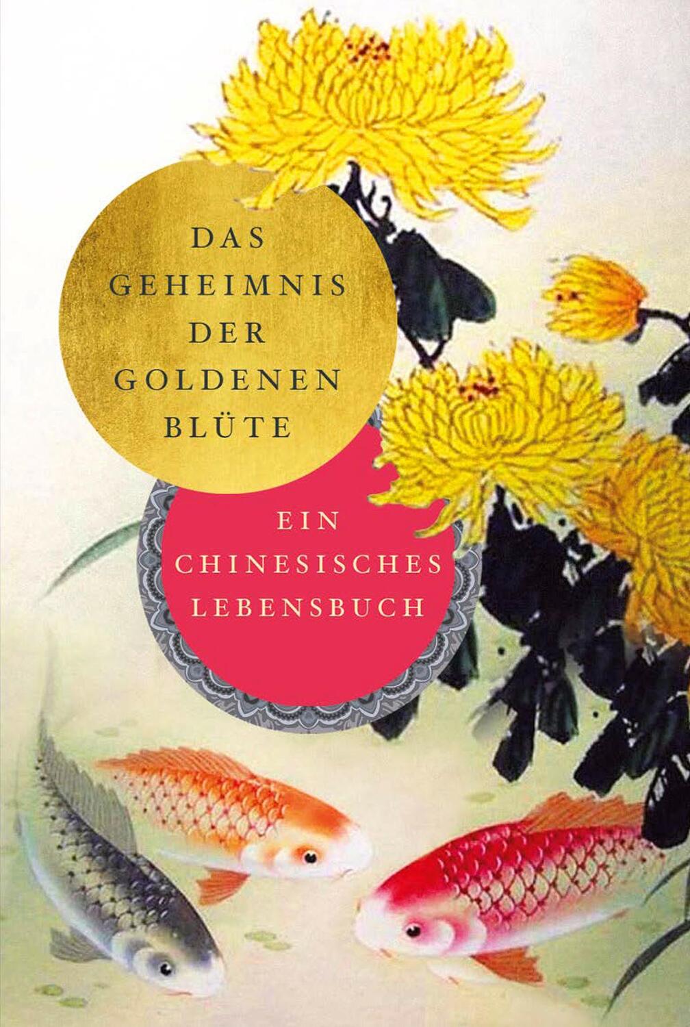 Cover: 9783868205114 | Das Geheimnis der Goldenen Blüte | Ein chinesisches Lebensbuch | Buch