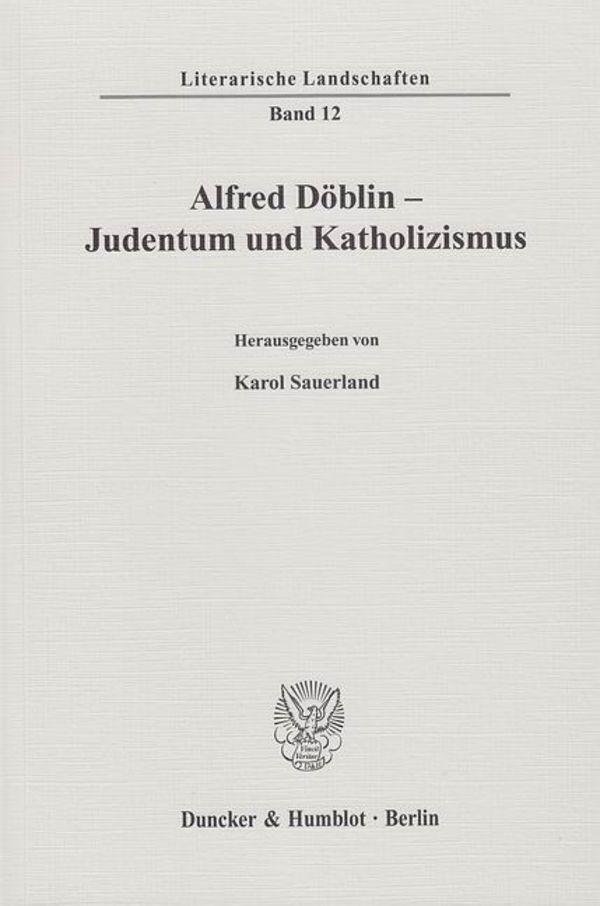 Cover: 9783428131570 | Alfred Döblin - Judentum und Katholizismus | Karol Sauerland | Buch