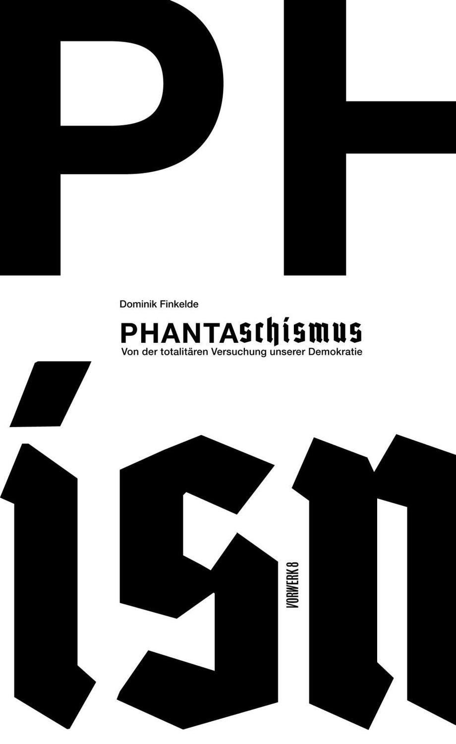 Cover: 9783940384836 | Phantaschismus | Von der totalitären Versuchung unserer Demokratie