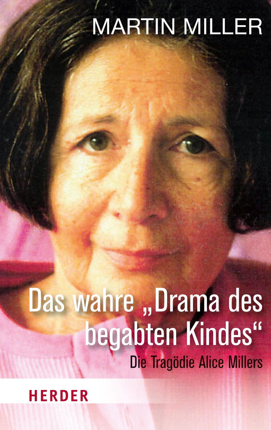Cover: 9783451068782 | Das wahre "Drama des begabten Kindes" | Die Tragödie Alice Millers