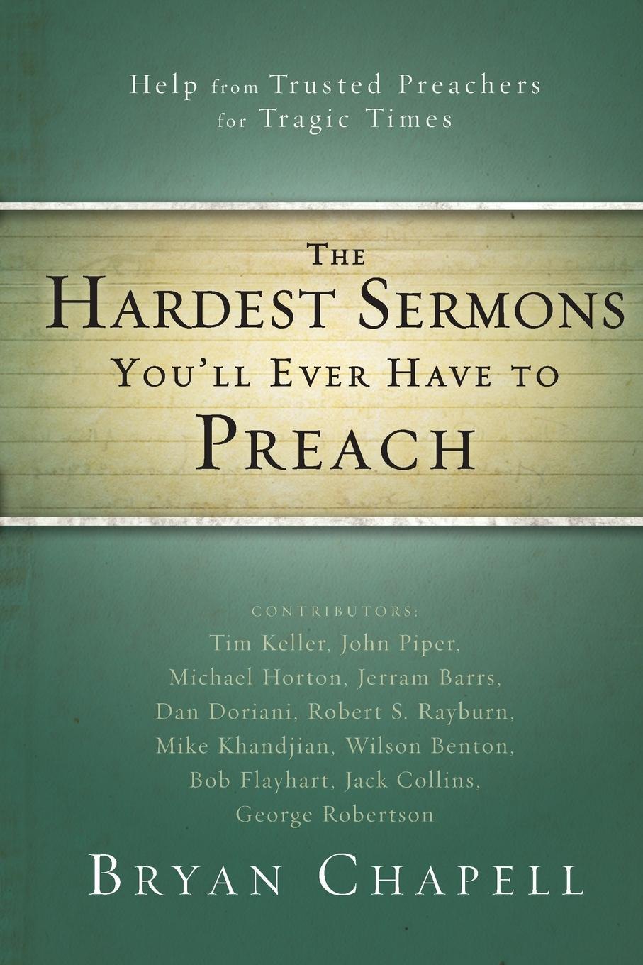 Cover: 9780310331216 | The Hardest Sermons You'll Ever Have to Preach | Bryan Chapell | Buch