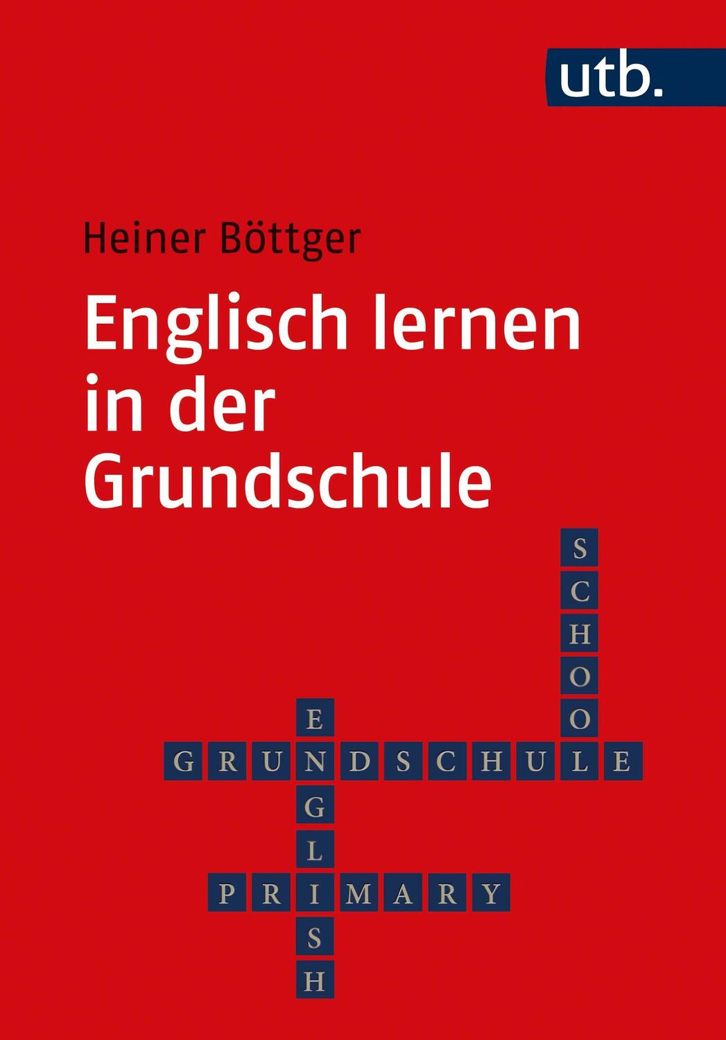 Cover: 9783825254728 | Englisch lernen in der Grundschule | Heiner Böttger | Taschenbuch