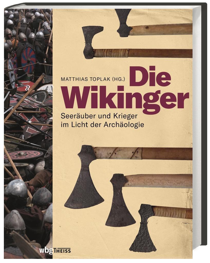 Cover: 9783806242904 | Die Wikinger | Seeräuber und Krieger im Licht der Archäologie | Toplak