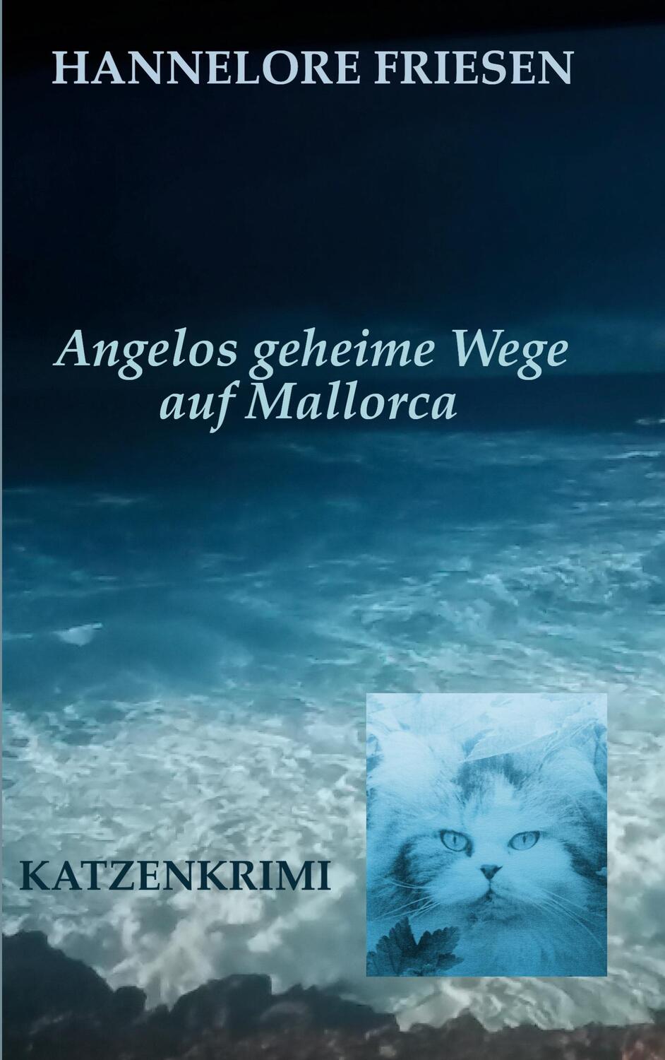Cover: 9783752690262 | Angelos geheime Wege auf Mallorca | Katzenkrimi | Hannelore Friesen