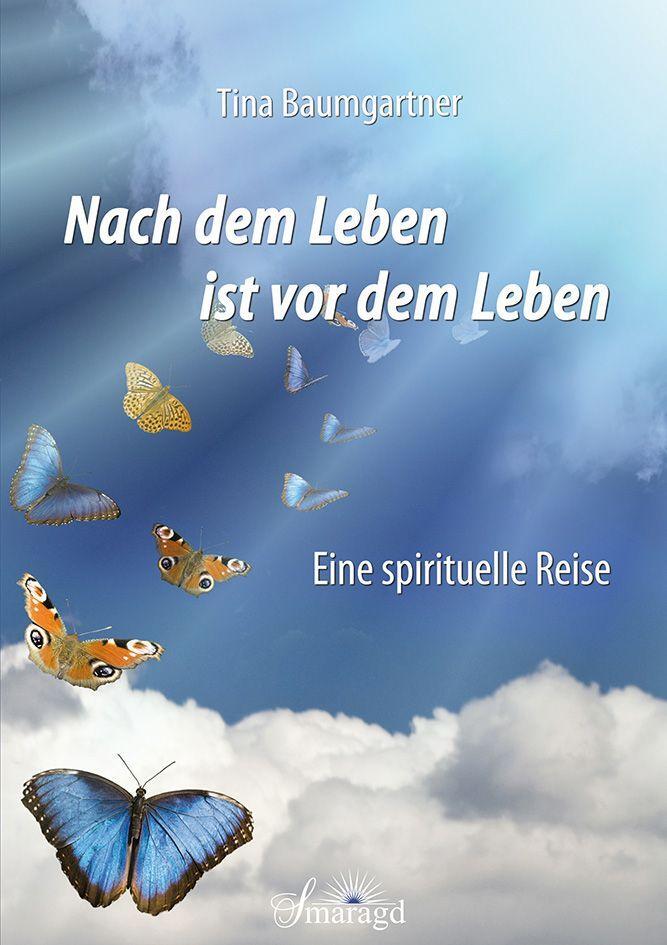 Cover: 9783955312015 | Nach dem Leben ist vor dem Leben | Eine spirituelle Reise | Buch