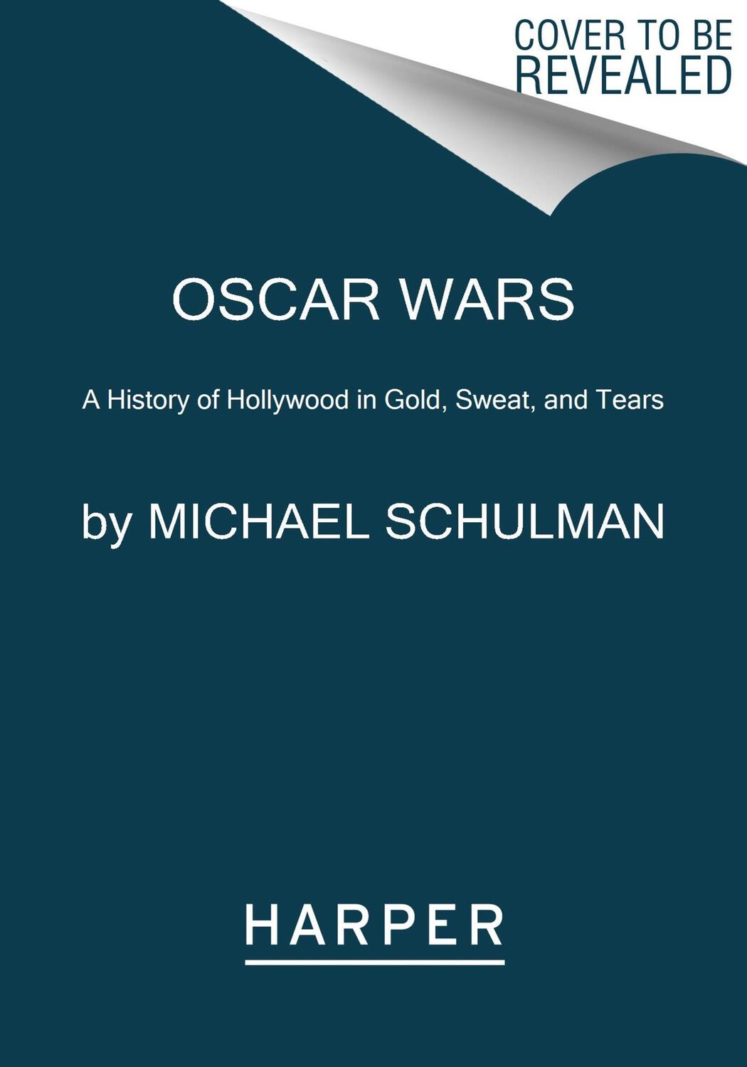 Cover: 9780062859020 | Oscar Wars | A History of Hollywood in Gold, Sweat, and Tears | Buch