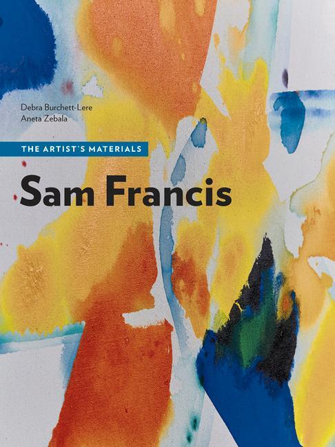 Cover: 9781606065839 | Sam Francis - The Artist's Materials | The Artist's Materials | Buch