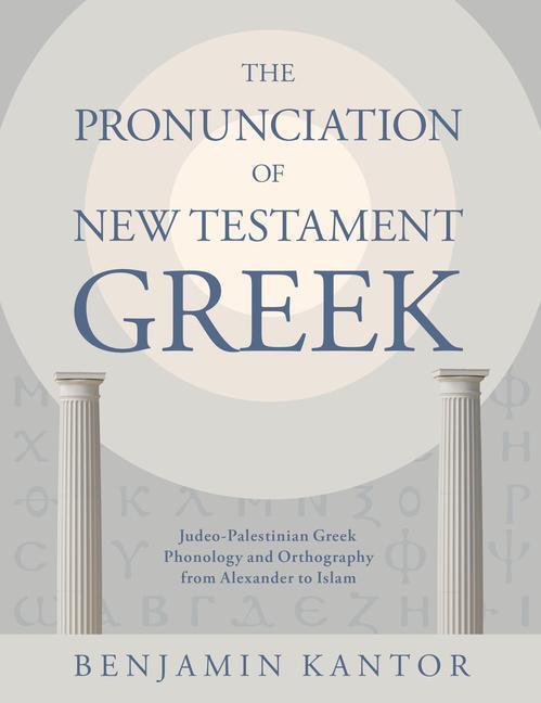 Cover: 9780802878311 | The Pronunciation of New Testament Greek | Benjamin Kantor | Buch