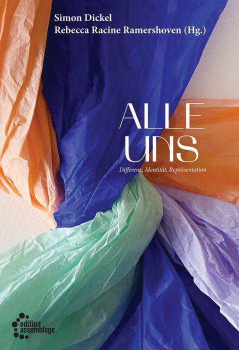 Cover: 9783960421306 | Alle Uns | Differenz, Identität, Repräsentation | Simon Dickel (u. a.)