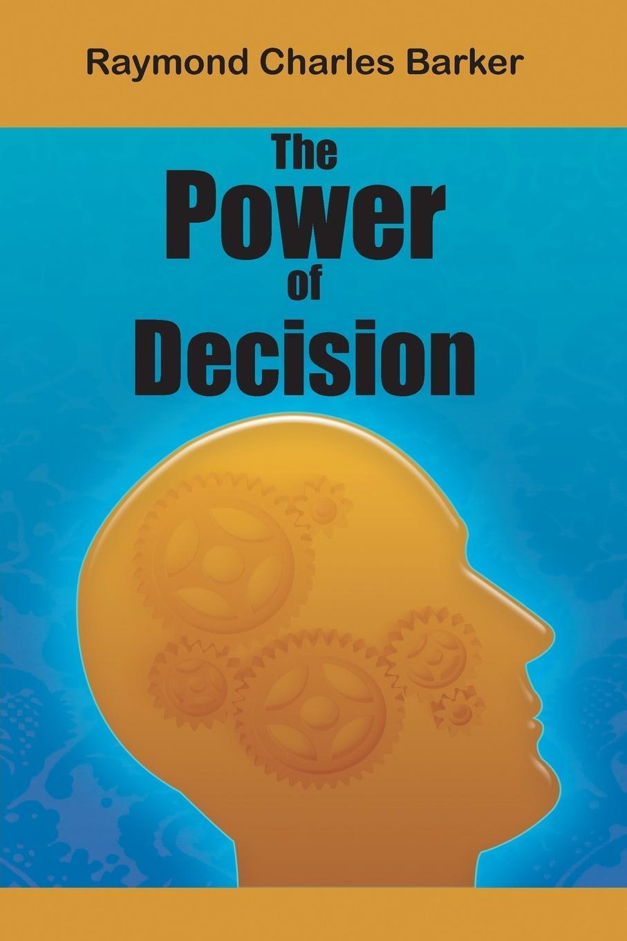 Cover: 9781684114078 | The Power of Decision | Raymond Charles Barker | Taschenbuch | 2017