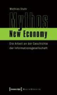 Cover: 9783837614305 | Mythos New Economy | Mathias Stuhr | Taschenbuch | 330 S. | Deutsch