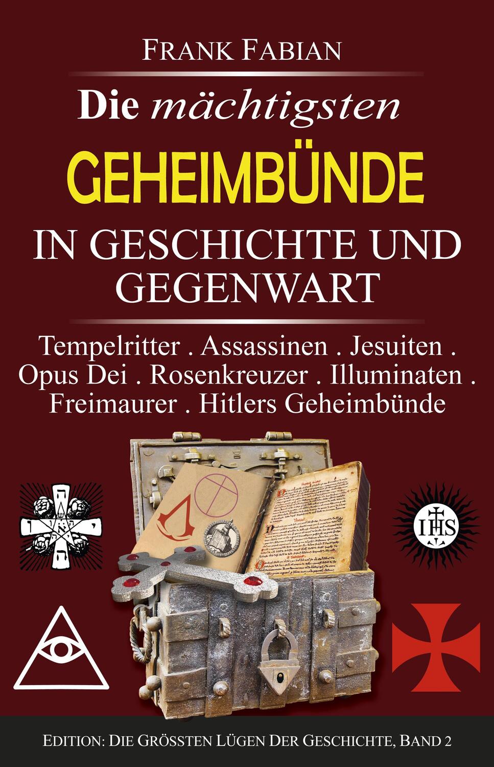 Cover: 9783936652239 | Die mächtigsten Geheimbünde in Geschichte und Gegenwart | Frank Fabian
