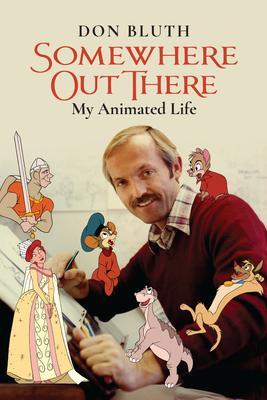 Cover: 9781637740538 | Somewhere Out There | My Animated Life | Don Bluth | Taschenbuch