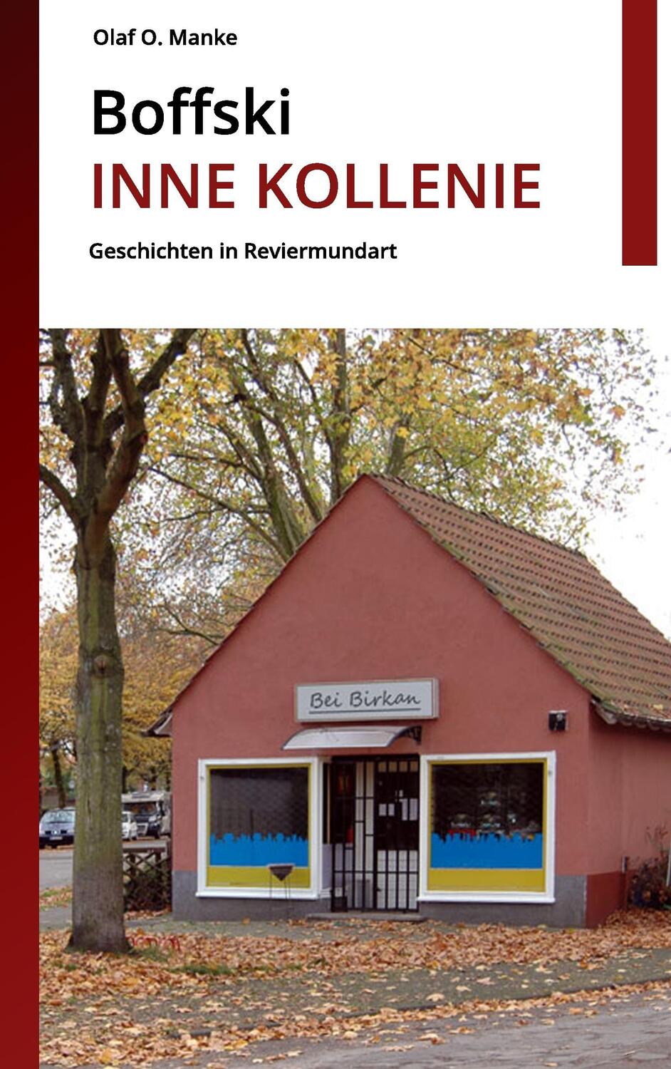 Cover: 9783741297410 | Boffski - Inne Kollenie | Geschichten in Reviermundart | Olaf O. Manke