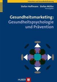 Cover: 9783456848013 | Gesundheitsmarketing: Gesundheitspsychologie und Prävention | Buch