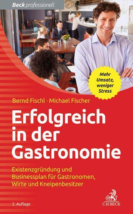 Cover: 9783406691461 | Erfolgreich in der Gastronomie | Bernd Fischl (u. a.) | Taschenbuch