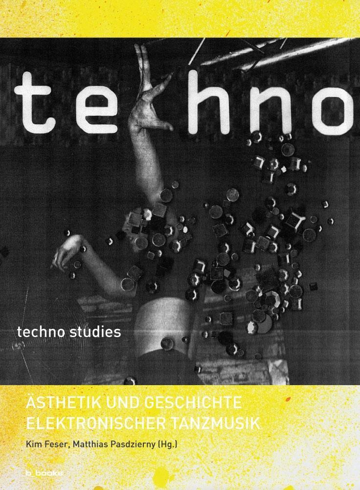 Cover: 9783942214254 | Techno Studies | Ästhetik und Geschichte elektronischer Tanzmusik