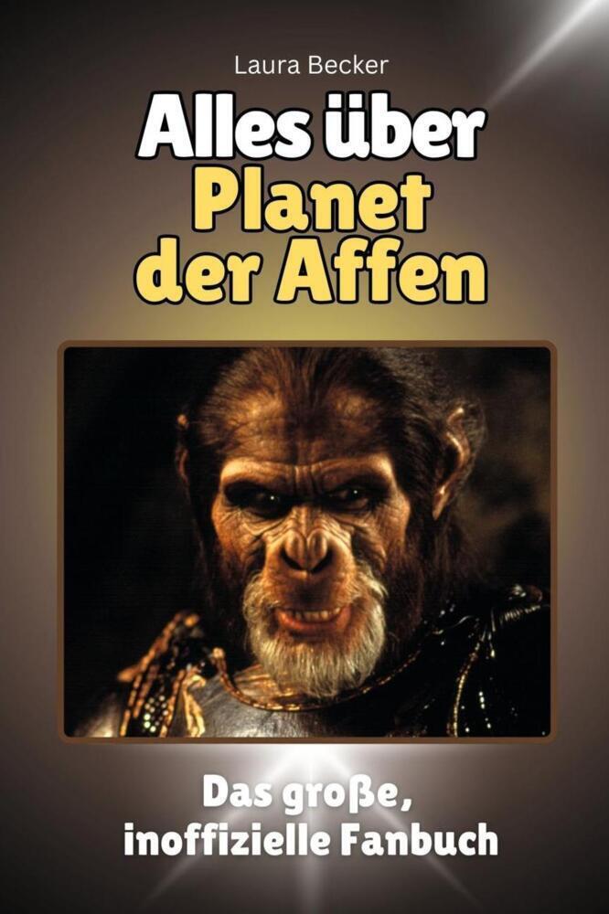 Cover: 9783759100030 | Alles über Planet der Affen - Komplett in Farbe | Laura Becker | Buch