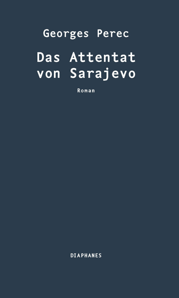 Cover: 9783037349441 | Das Attentat von Sarajevo | Roman | Georges Perec | Buch | 144 S.