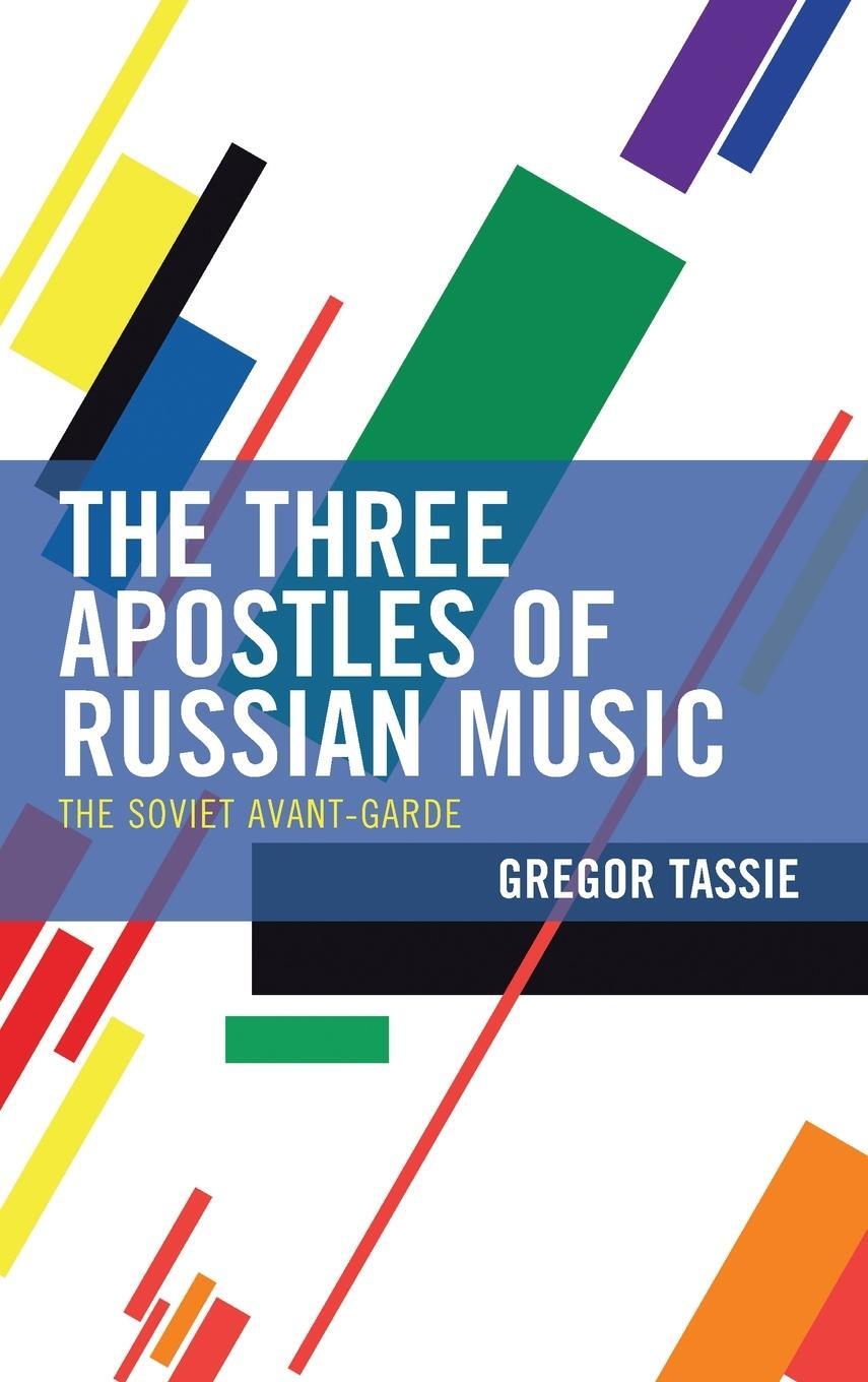 Cover: 9781793644299 | The Three Apostles of Russian Music | The Soviet Avant-Garde | Tassie