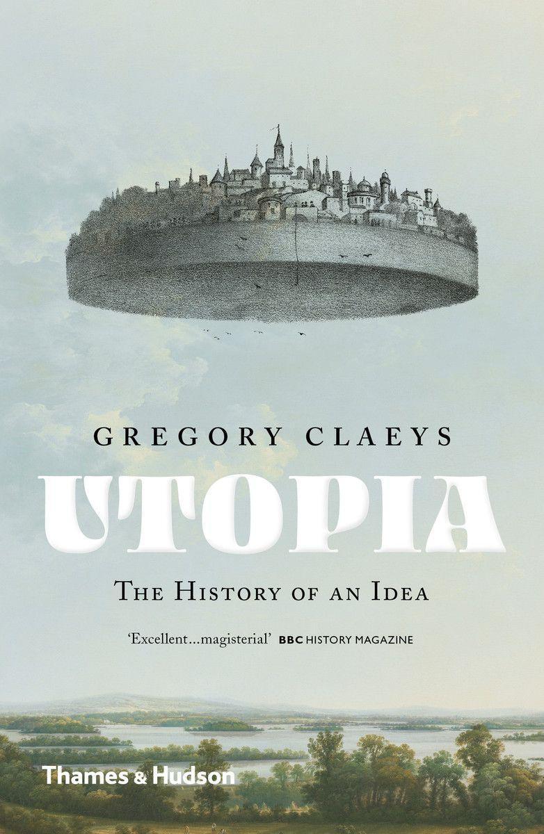 Cover: 9780500295526 | Utopia | The History of an Idea | Gregory Claeys | Taschenbuch | 2020