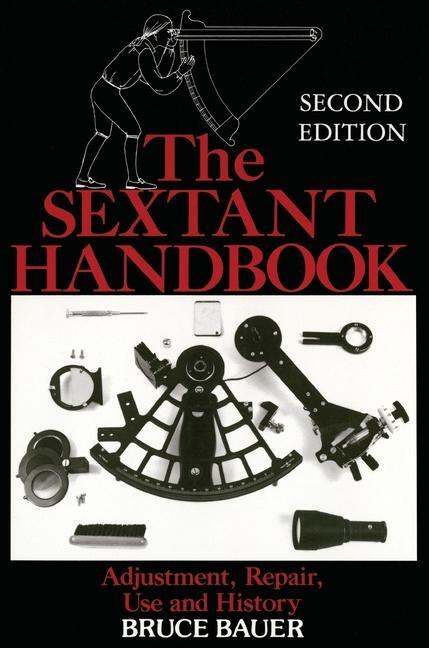 Cover: 9780070052192 | The Sextant Handbook | Adjustment, Repair, Use and History | Bauer